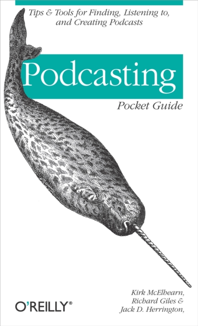 Podcasting Pocket Guide : Tips & Tools for Finding, Listening To, and Creating Podcasts, PDF eBook
