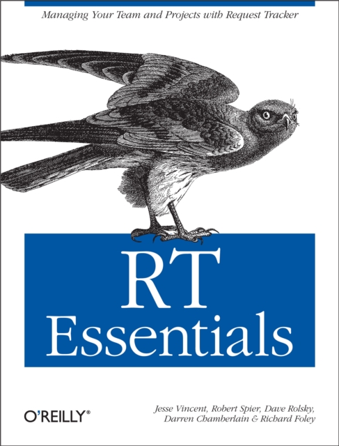 RT Essentials : Managing Your Team and Projects with Request Tracker, EPUB eBook