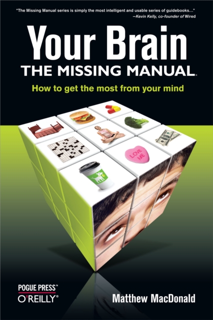Your Brain: The Missing Manual : The Missing Manual, EPUB eBook