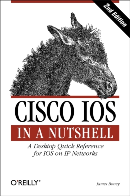 Cisco IOS in a Nutshell : A Desktop Quick Reference for IOS on IP Networks, EPUB eBook