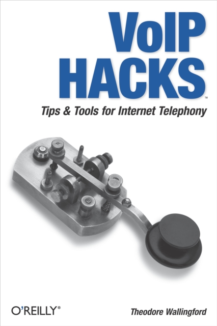 VoIP Hacks : Tips & Tools for Internet Telephony, EPUB eBook