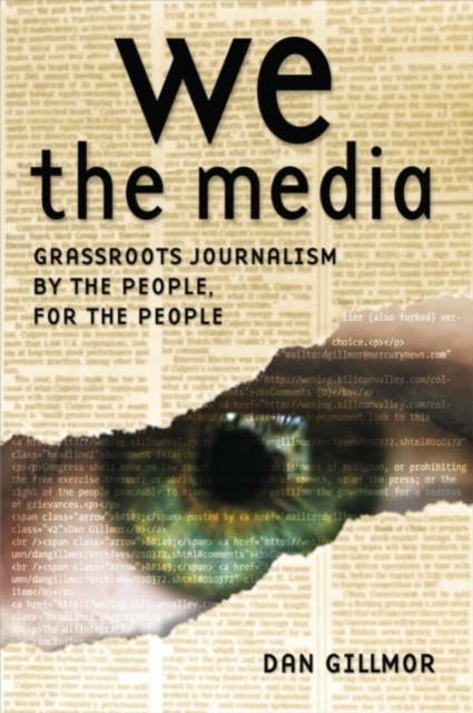 We the Media : Grassroots Journalism By the People, For the People, EPUB eBook