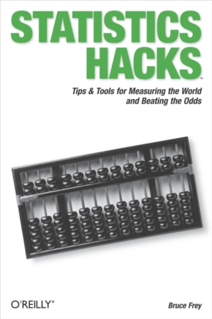 Statistics Hacks : Tips & Tools for Measuring the World and Beating the Odds, EPUB eBook