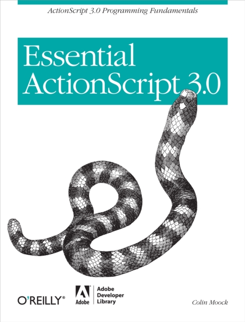 Essential ActionScript 3.0 : ActionScript 3.0 Programming Fundamentals, EPUB eBook