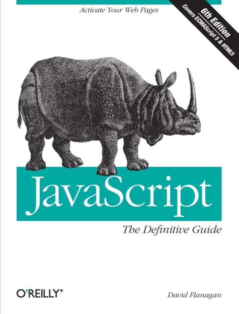 JavaScript: The Definitive Guide : Activate Your Web Pages, Paperback / softback Book