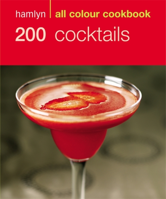 200 Cocktails : Hamlyn All Colour Cookbook, Paperback / softback Book