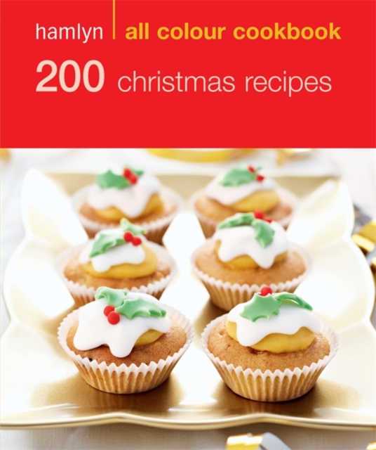 Hamlyn All Colour Cookery: 200 Christmas Recipes : Hamlyn All Colour Cookbook, EPUB eBook