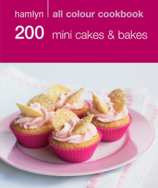 Hamlyn All Colour Cookery: 200 Mini Cakes & Bakes : Hamlyn All Colour Cookbook, EPUB eBook