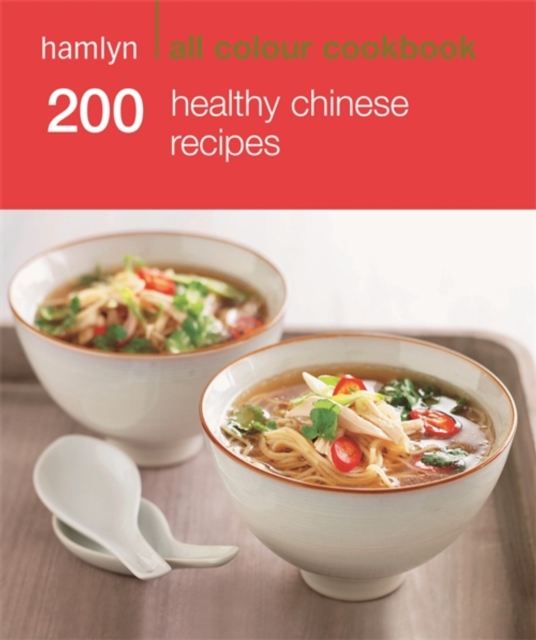 Hamlyn All Colour Cookery: 200 Healthy Chinese Recipes : Hamlyn All Colour Cookbook, EPUB eBook