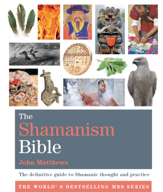 The Shamanism Bible : The definitive guide to Shamanic thought and practice, EPUB eBook