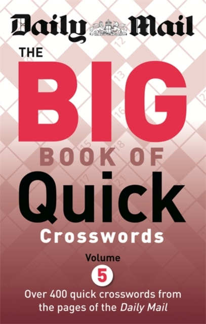 Daily Mail The Big Book of Quick Crosswords Volume 5, Paperback / softback Book