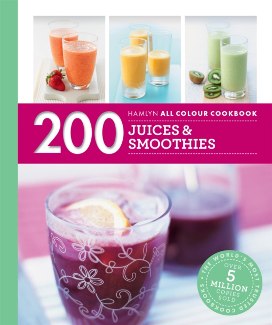 Hamlyn All Colour Cookery: 200 Juices & Smoothies : Hamlyn All Colour Cookbook, Paperback / softback Book