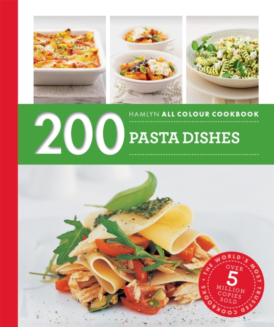 Hamlyn All Colour Cookery: 200 Pasta Dishes : Hamlyn All Colour Cookbook, Paperback / softback Book