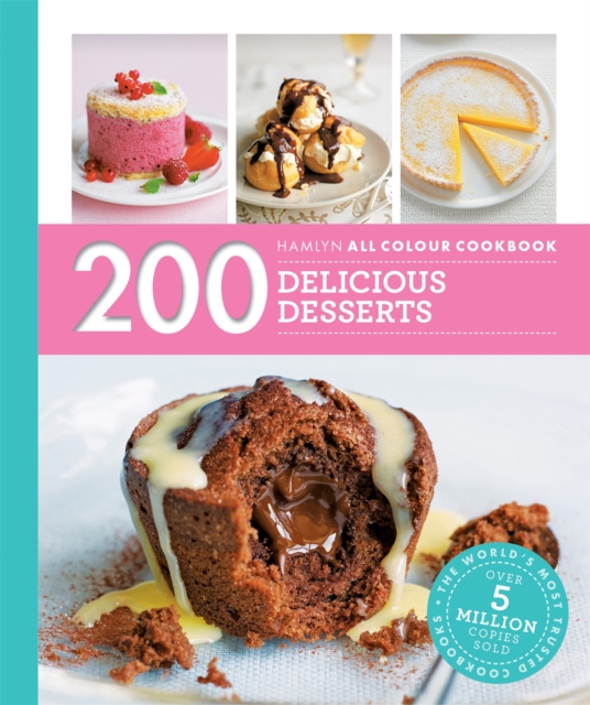 Hamlyn All Colour Cookery: 200 Delicious Desserts : Hamlyn All Colour Cookbook, Paperback / softback Book