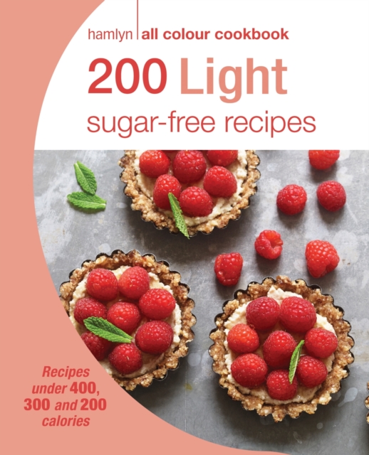 Hamlyn All Colour Cookery: 200 Light Sugar-free Recipes : Hamlyn All Colour Cookbook, EPUB eBook