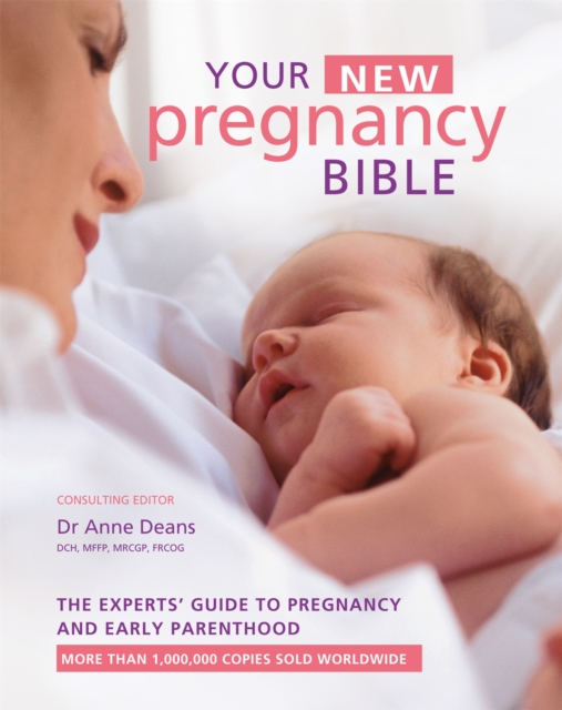 Your New Pregnancy Bible : The Experts' Guide to Pregnancy and Early Parenthood, Hardback Book