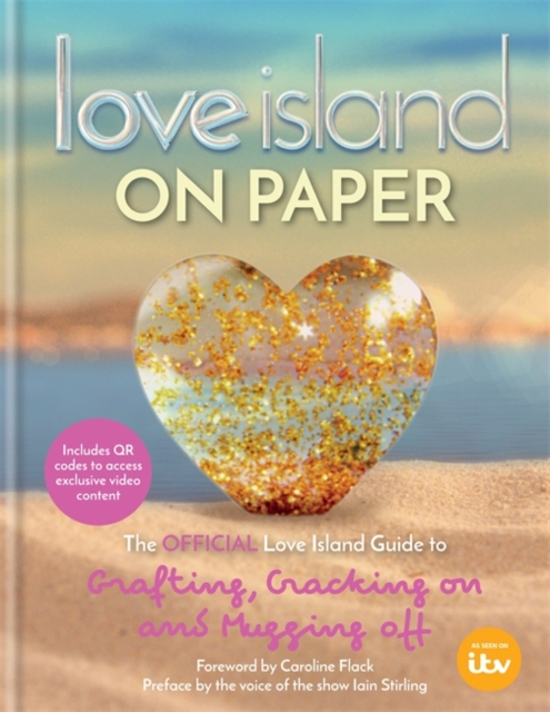 Love Island - On Paper : The Official Love Island Guide to Grafting, Cracking on and Mugging off, Hardback Book