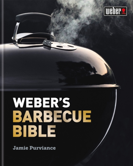 Weber's Barbecue Bible, Hardback Book
