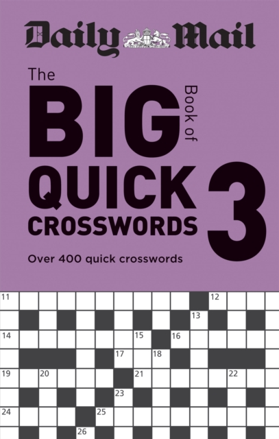 Daily Mail Big Book of Quick Crosswords Volume 3 : Over 400 quick crosswords, Paperback / softback Book