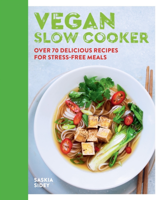 Vegan Slow Cooker : Over 70 delicious recipes for stress-free meals, EPUB eBook