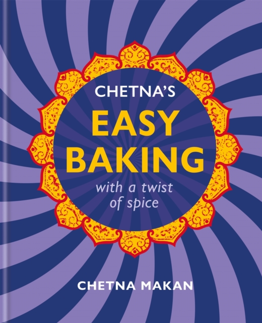 Chetna's Easy Baking : with a twist of spice, Hardback Book
