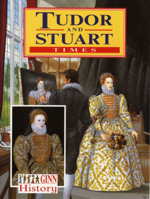 Ginn History: Key Stage 2 Tudor And Stuart Times Pupil`S Book, Paperback / softback Book