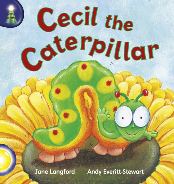Lighthouse Year 1 Yellow: Cecil The Caterpillar, Paperback / softback Book