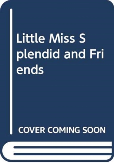 LITTLE MISS SPLENDID AND FRIENDS, Paperback Book