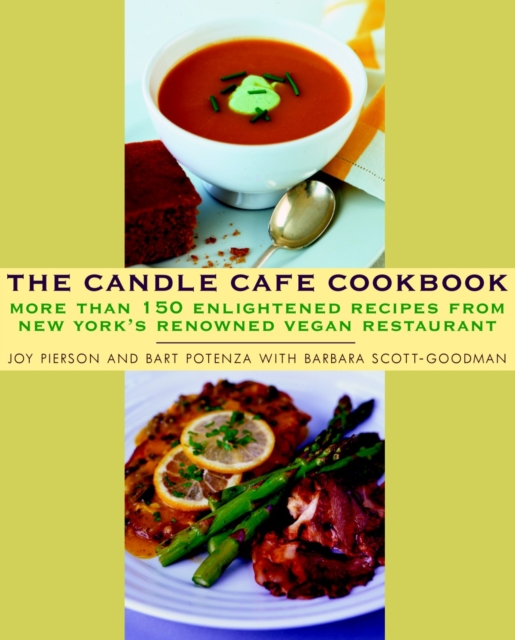 The Candle Cafe Cookbook : More Than 150 Enlightened Recipes from New York's Renowned Vegan Restaurant, Paperback / softback Book