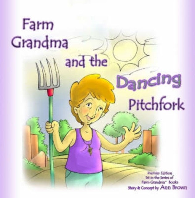 Farm Grandma and the Dancing Pitchfork, Paperback / softback Book