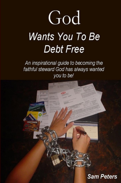 God Wants You to Be Debt Free, Paperback / softback Book