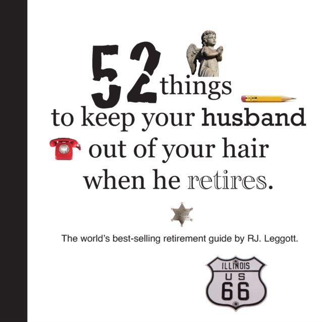 52 Things to Keep Your Husband Out of Your Hair When He Retires - US Edition, Paperback / softback Book