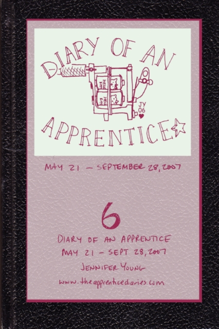 Diary of an Apprentice 6 : May 21 - Sept. 28, 2007, Paperback / softback Book