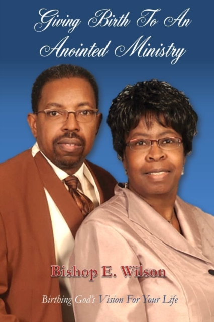 Giving Birth To An Anointed Ministry, Paperback / softback Book