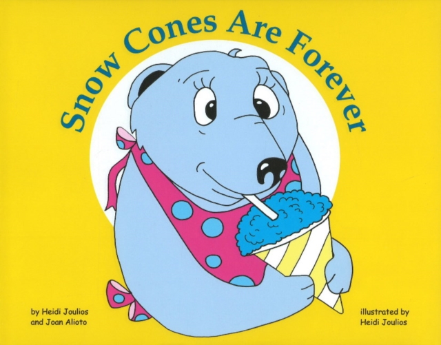 Snow Cones are Forever, Hardback Book