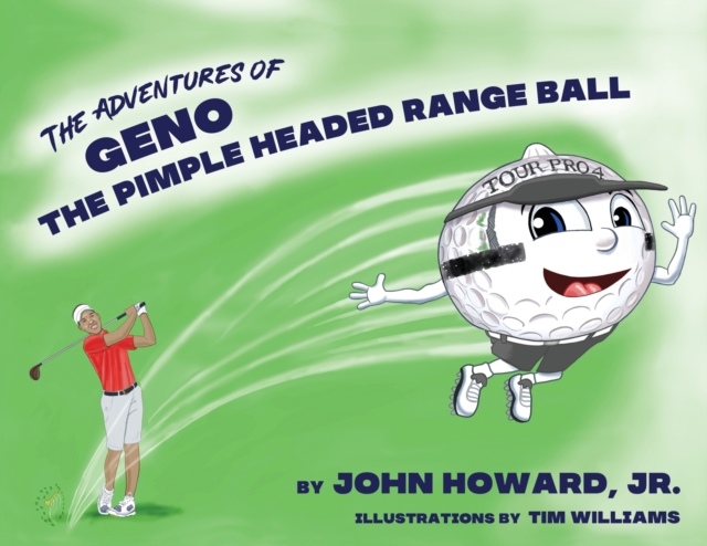 The Adventures of Geno The Pimple Headed Range Ball, Paperback / softback Book