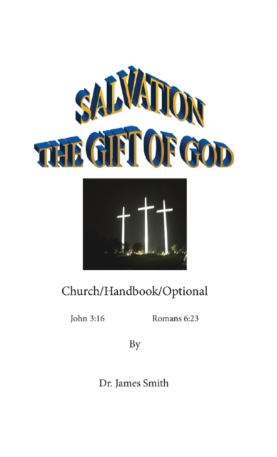 Salvation the Gift of God : The Free Gift, Paperback / softback Book