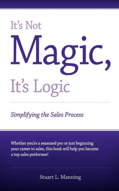 It's Not Magic, It's Logic, Paperback / softback Book