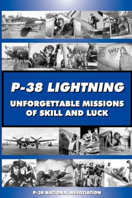 P-38 LIGHTNING Unforgettable Missions of Skill and Luck, Paperback / softback Book