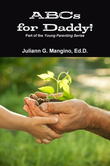 ABCs for Daddy! Part of the Young Parenting Series, Paperback / softback Book