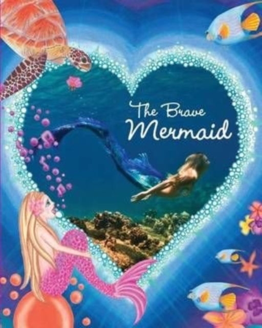 The Brave Mermaid : Kariel's inspirational Mermaid Series, Paperback / softback Book