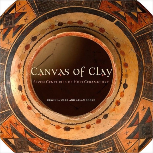 Canvas of Clay : Seven Centuries of Hopi Ceramic Art, Paperback / softback Book