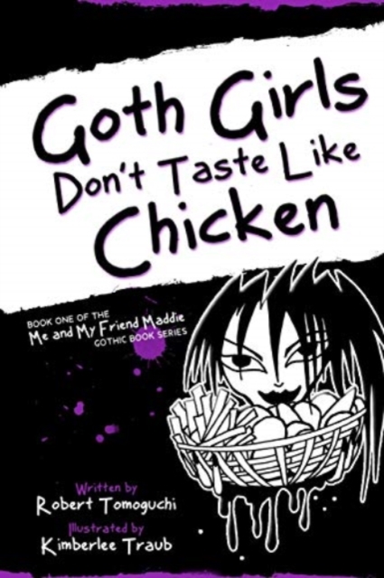 Goth Girls Don't Taste Like Chicken : How I Ended Up Going to College with My BFF, Paperback / softback Book
