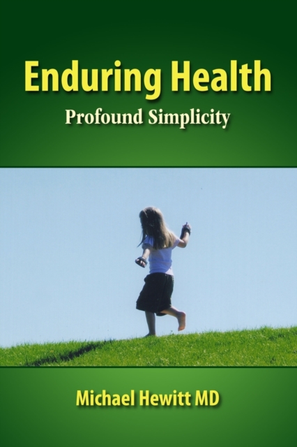 Enduring Health : Profound Simplicity, Paperback / softback Book