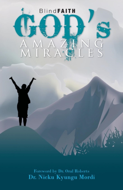 Blind Faith : God's Amazing Miracles, Paperback / softback Book