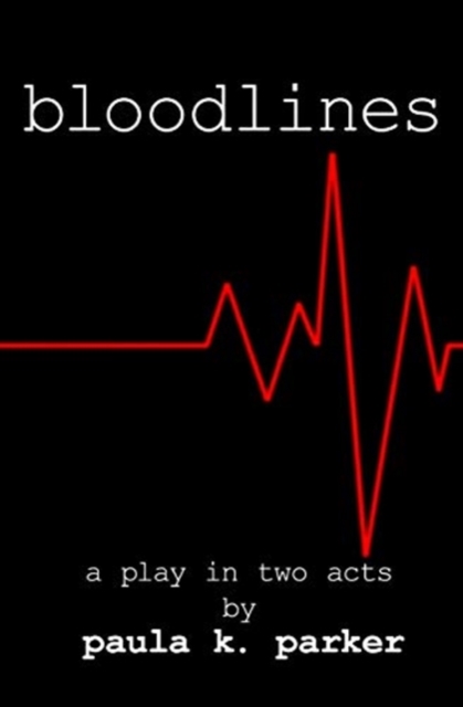 Bloodlines : A Stage Play, Paperback / softback Book
