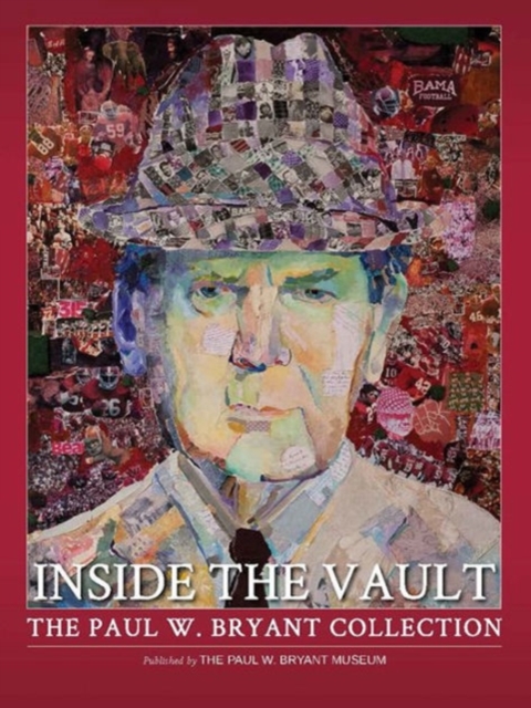 Inside the Vault : The Paul W. Bryant Collection, Hardback Book