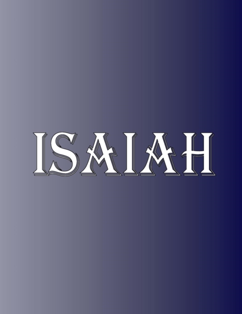 Isaiah : 100 Pages 8.5" X 11" Personalized Name on Notebook College Ruled Line Paper, Paperback / softback Book
