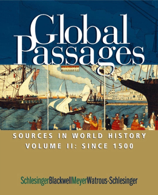 Global Passages : Sources in World History Since 1500 Volume II, Paperback Book