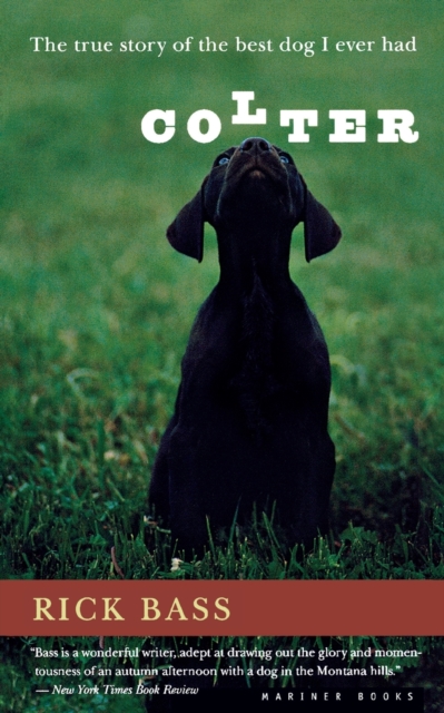 Colter : The True Story of the Best Dog I Ever Had, Paperback Book